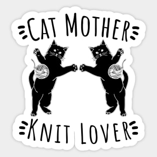 Cat Mother Knit Lover, Perfect Funny Cat and Knitting lovers Gift Idea Sticker